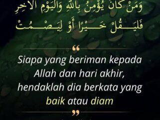 Hadits Nabi ﷺ yang masyhur, “Barang siapa beriman kepada Allah dan hari akhir, hendaklah ia berkata baik atau diam,” (HR. Bukhari-Muslim). (Foto: IST. Mantv7.id)