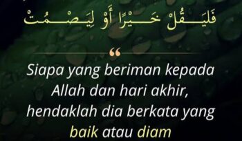 Hadits Nabi ﷺ yang masyhur, “Barang siapa beriman kepada Allah dan hari akhir, hendaklah ia berkata baik atau diam,” (HR. Bukhari-Muslim). (Foto: IST. Mantv7.id)